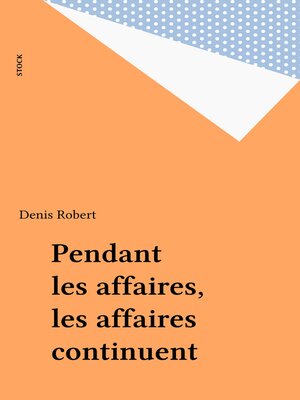 cover image of Pendant les affaires, les affaires continuent